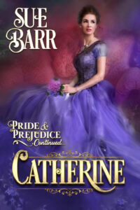 Catherine Pride & Prejudice continued - Book Two