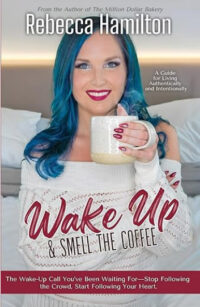 Wake Up & Smell the Coffee: The Wake-Up Call You’ve Been Waiting For—Stop Following the Crowd, Start Following Your Heart.